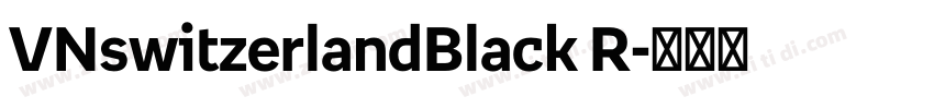 VNswitzerlandBlack R字体转换 VNswitzerlandBlack R字体转换